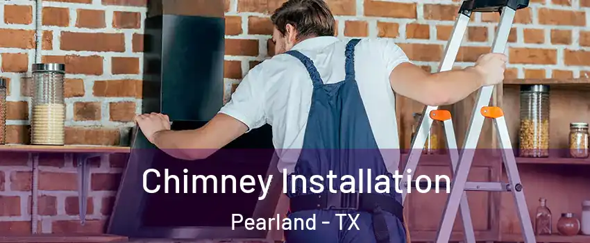  Chimney Installation Pearland - TX