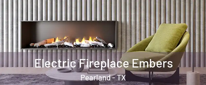  Electric Fireplace Embers Pearland - TX