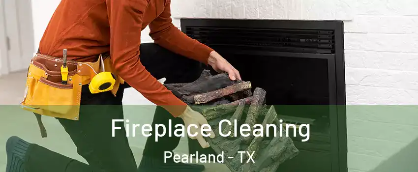  Fireplace Cleaning Pearland - TX