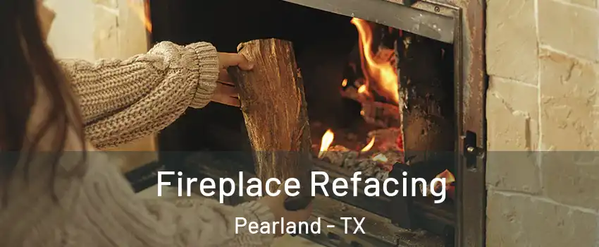  Fireplace Refacing Pearland - TX