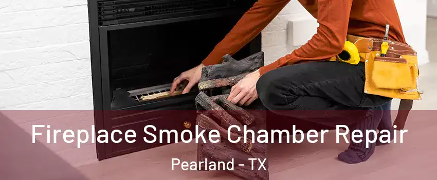 Fireplace Smoke Chamber Repair Pearland - TX