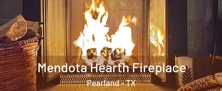  Mendota Hearth Fireplace Pearland - TX