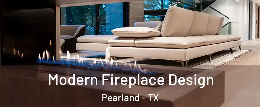  Modern Fireplace Design Pearland - TX