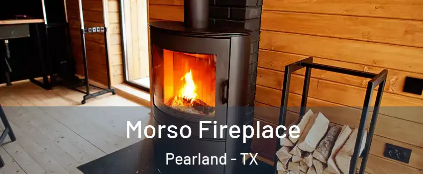  Morso Fireplace Pearland - TX
