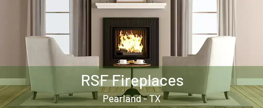  RSF Fireplaces Pearland - TX
