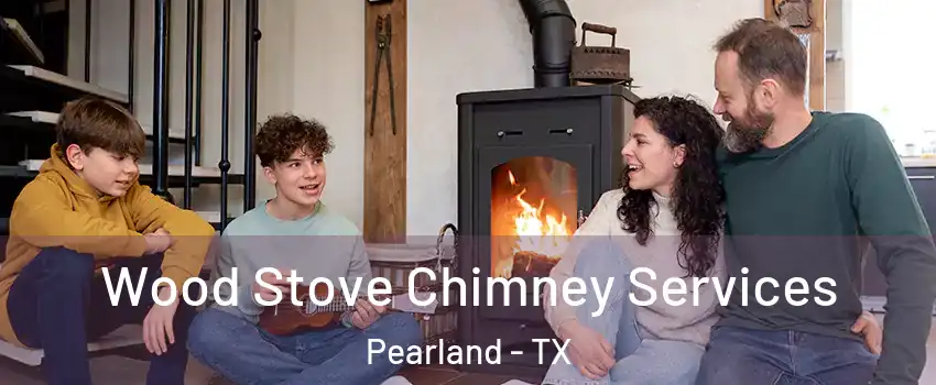  Wood Stove Chimney Services Pearland - TX